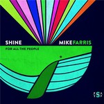 Mike Farris, Shine For All The People mp3