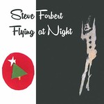 Steve Forbert, Flying at Night
