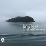 Accidental Tourists, Markus Burger, Jan von Klewitz, The Banff Sessions: A Tribute to Kenny Wheeler (feat. Kenny Wheeler & Norma Winstone)