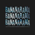 Bananarama, Live at the London Eventim Hammersmith Apollo