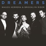 Magos Herrera & Brooklyn Rider, Dreamers