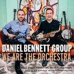 Daniel Bennett Group, We Are the Orchestra mp3