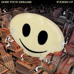 Fucked Up, Dose Your Dreams mp3