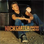 Nick Carter, Now or Never