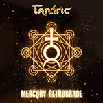 Tantric, Mercury Retrograde