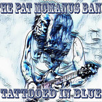 The Pat McManus Band, Tattooed In Blue