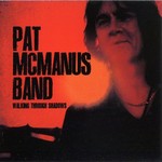 The Pat McManus Band, Walking Through Shadows