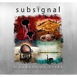Subsignal, A Canopy Of Stars (The Best Of 2009-2015)
