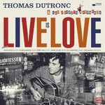 Thomas Dutronc, Live Is Love