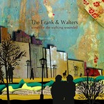 The Frank And Walters, Songs for the Walking Wounded