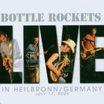 The Bottle Rockets, Live in Heilbronn/Germany - July 17, 2005 mp3