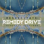Remedy Drive, Resuscitate: Acoustic Sessions