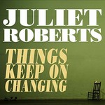 Juliet Roberts, Things Keep on Changing mp3