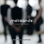 Melisande [electrotrad], Les metamorphoses mp3