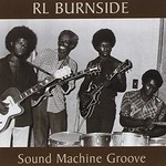 R.L. Burnside, Sound Machine Groove mp3