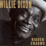 Willie Dixon, Hidden Charms