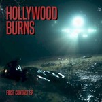Hollywood Burns, First Contact EP
