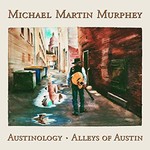Michael Martin Murphey, Austinology - Alleys of Austin