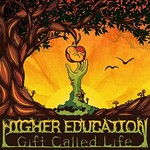 Higher Education, Gift Called Life mp3