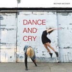 Mother Mother, Dance And Cry mp3