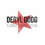 Deryl Dodd, Long Hard Ride mp3