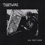 Tightwire, Six Feet Deep
