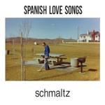 Spanish Love Songs, Schmaltz mp3