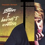Gwyneth Herbert, Letters I Haven't Written