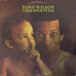 Tony Wilson, I Like Your Style