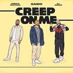 GASHI, Creep On Me (feat. French Montana & DJ Snake)