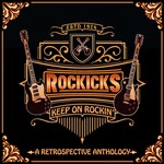 Rockicks, Keep on Rockin' (A Retrospective Anthology)
