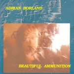 Adrian Borland, Beautiful Ammunition mp3