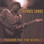 Dennis Jones, Passion For The Blues