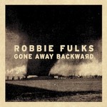 Robbie Fulks, Gone Away Backward