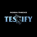 Robin Thicke, Testify
