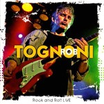 Rob Tognoni, Rock and Roll Live