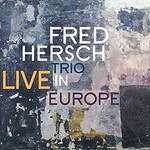 The Fred Hersch Trio, Live In Europe