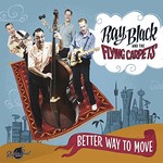 Ray Black & The Flying Carpets, Better Way to Move