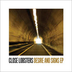 Close Lobsters, Desire and Signs mp3