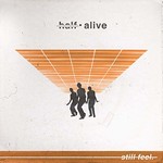 half.alive, Still Feel.