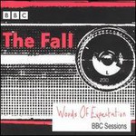 The Fall, Words Of Expectation: BBC Sessions