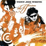 Tony Joe White, The Heroines mp3