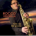 Rocco Ventrella, Give Me The Groove