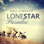 Matt Kimbrow, Lonestar Paradise mp3