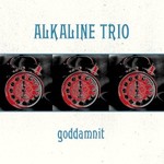 Alkaline Trio, Goddamnit Redux mp3