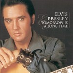 Elvis Presley, Tomorrow Is a Long Time