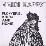 Heidi Happy, Flowers, Birds and Home