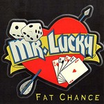 Mr. Lucky, Fat Chance