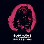 Tom Gabel, Heart Burns
