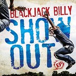 Blackjack Billy, Show Out mp3